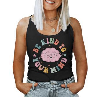 Be Kind To Your Mind Cute Mental Health Matters Women Tank Top | Mazezy