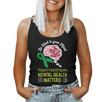 Be Kind To Your Mind Mental Health Matters Mind Therapist Women Tank Top - Thegiftio UK