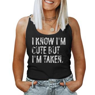 I Know I'm Cute But I'm Taken Boyfriend Girlfriend Couples Women Tank Top - Monsterry