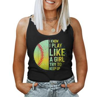 I Know I Play Like A Girl Softball Baseball N Women Women Tank Top | Mazezy DE