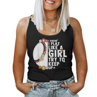 I Know I Play Like A Girl Try To Keep Up Baseball Girl Women Women Tank Top - Monsterry DE