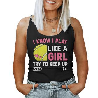 I Know I Play Like A Girl Try To Keep Up Cute Tennis Women Tank Top - Monsterry CA