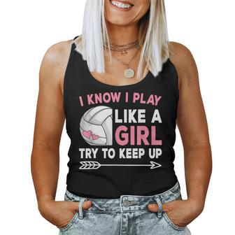I Know I Play Like A Girl Try To Keep Up Cute Volleyball Women Tank Top - Monsterry DE