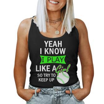 I Know I Play Softball Like A Girl Try To Keep Up Women Tank Top - Monsterry CA