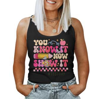 You Know It Now Show It Test Day Teacher Student Women Tank Top - Monsterry