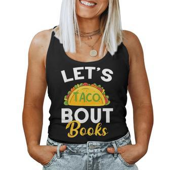 Let's Taco About Books Mexican Reading Teacher Book Lover Women Tank Top | Mazezy