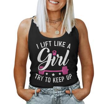 I Lift Like A Girl Try To Keep Up Gym Workout Bodybuilding Women Tank Top - Monsterry