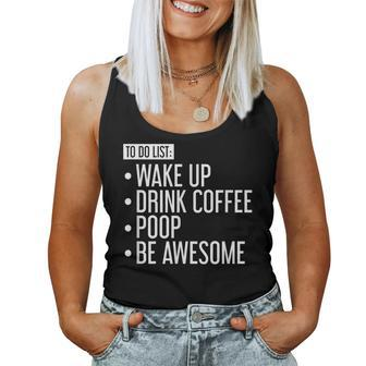 To Do List Wake Up Drink Coffee Poop Be Awesome Women Tank Top - Monsterry