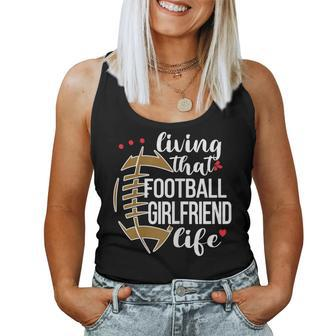 Living That Football Girlfriend Life Football Girlfriend Women Tank Top - Monsterry AU