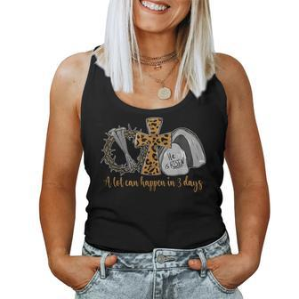 A Lot Can Happen In 3 Days Vintage Christian Easter Day Women Tank Top | Mazezy