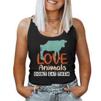 Love Animals Don't Eat Them Vegetarian Be Kind To Animals Women Tank Top - Monsterry