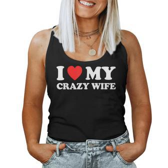 I Love My Crazy Wife I Heart My Crazy Wife Women Tank Top - Thegiftio UK