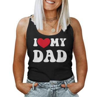 I Love My Dad Quote Father's Day Women Tank Top - Monsterry DE