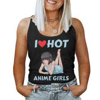 I Love Hot Anime Girls Anime Girlfriend Manga Otaku Women Tank Top - Thegiftio UK
