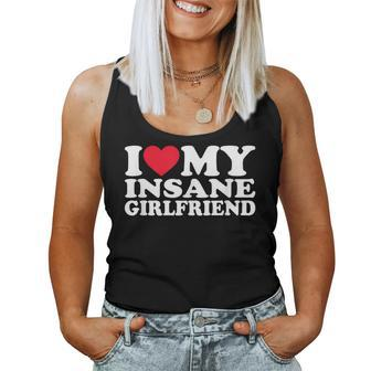 I Love My Insane Girlfriend I Heart My Girlfriend Women Tank Top | Mazezy