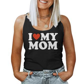 I Love My Mom I Heart My Mom Women Tank Top - Monsterry