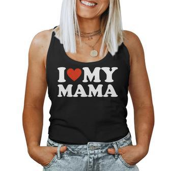 I Love My Mom I Love My Mama Women Tank Top - Seseable