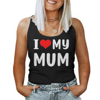 I Love My Mum For Mum Mummy Women Tank Top - Thegiftio UK