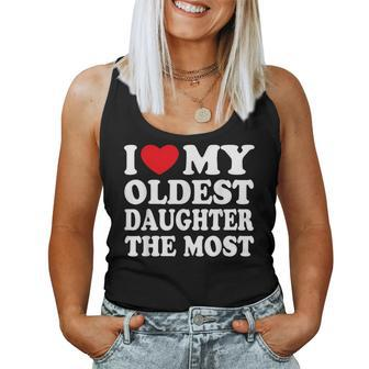 I Love My Oldest Daughter The Most I Heart My Daughter Women Tank Top - Seseable