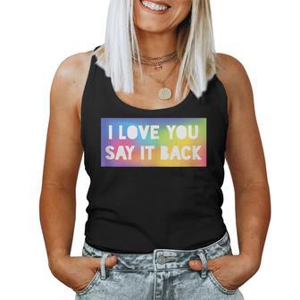 I Love You Say It Back Rainbow Mash Women Tank Top - Monsterry AU