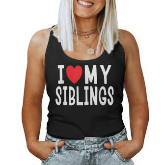 I Love My Siblings Family Celebration Brother Sister Women Tank Top - Monsterry UK
