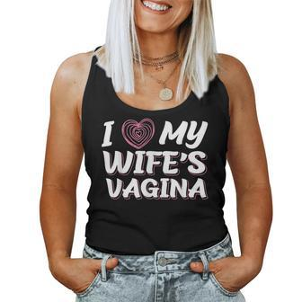 I Love My Wife's Vagina Newlywed Husband Wife Sex Women Tank Top - Monsterry