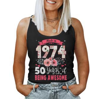 Made In 1974 50 Years Of Being Awesome Birthday For Womens Women Tank Top - Thegiftio UK