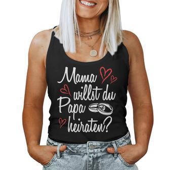 Mama Want You Papa Marriage Proposal Engagement Tank Top Frauen - Geschenkecke