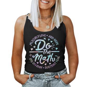 Do The Math Multiply Love Add Hope Math Teacher Tie Dye Mens Women Tank Top - Seseable