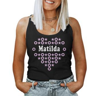 Matilda Name For Girls Heart Hugs Stars For Kisses Women Tank Top - Seseable