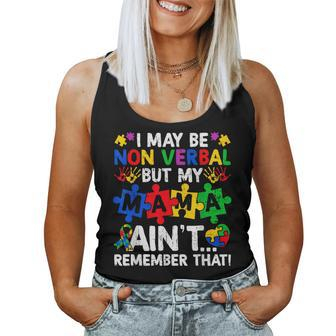 I May Be Non Verbal But My Mama Ain't Remember That Boy Girl Women Tank Top - Monsterry