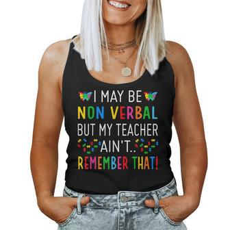 I May Be Non Verbal But My Teacher Ain't Remember That Women Tank Top - Seseable