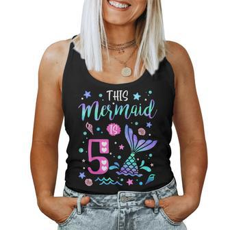 Mermaid Is 5 Yrs Old 5Th Birthday Girl Mermazing Theme Women Tank Top - Seseable