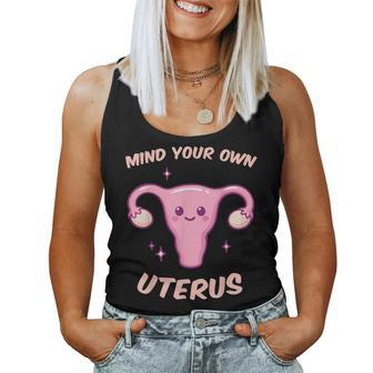 Mind Your Own Uterus Women's Rights Pro Choice Feminist Women Tank Top - Monsterry UK