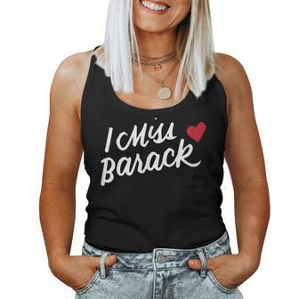 I Miss Barack Barrack Obama President History Political Women Tank Top - Monsterry DE