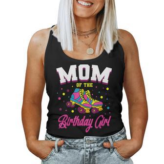 Mom Of The Birthday Girl Roller Skates Bday Skating Party Women Tank Top - Thegiftio UK