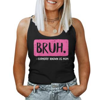 Mom Bruh Formerly Known As Mom Vintage Mom Women Tank Top - Seseable