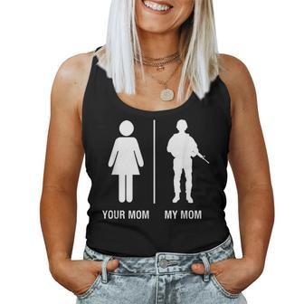 Your Mom My Mom Soldier Military Mother Women Tank Top - Monsterry DE