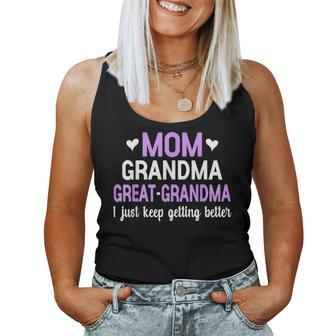 Mom Grandma Great Grandma I Just Keep Getting Better Mom Women Tank Top - Monsterry CA