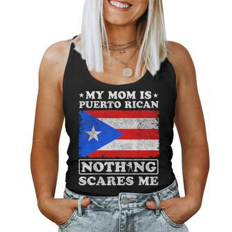 My Mom Is Puerto Rican Nothing Scares Me Mother's Day Women Tank Top - Seseable