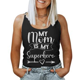 My Mom Is My Superhero T For Mother's DayMom Birthday Women Tank Top - Monsterry
