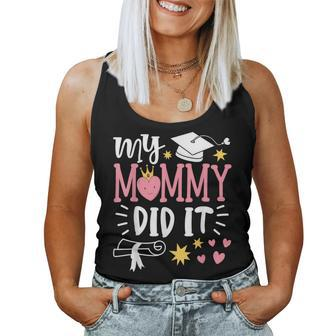 My Mommy Did It Graduation 2024 Graduated Mom Women Tank Top - Monsterry