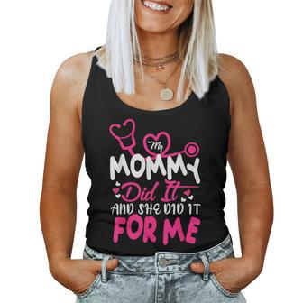 My Mommy Did It And She Did It For Me Mom Nurse Graduation Women Tank Top - Seseable