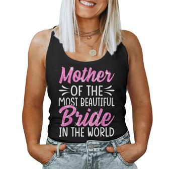 Mother Of The Most Beautiful Bride Wedding Bridal Party Mom Women Tank Top - Monsterry