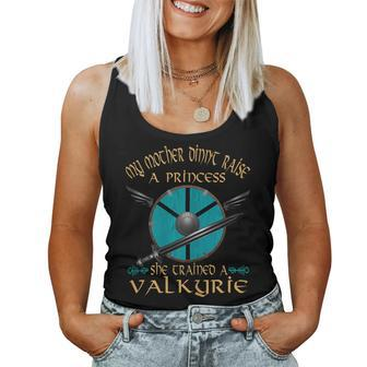 My Mother Didn't Raise A Princess She Trained A Valkyrie Women Tank Top - Monsterry