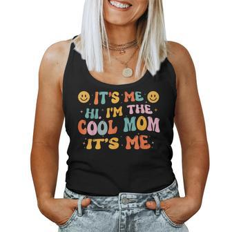 Its Me Hi I'm The Cool Mom Its Me Women Tank Top - Monsterry
