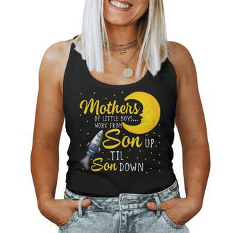 Mothers Of Little Boys Work From Son Up To Son Down Women Tank Top - Monsterry AU