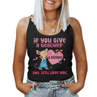 Mouse If You Give A Teacher A Student She Will Love You Women Tank Top - Monsterry AU