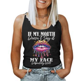 If My Mouth Doesn't Say It My Face Will Sarcastic Sayings Women Tank Top - Thegiftio UK