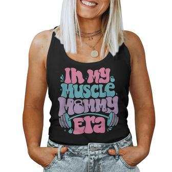 In My Muscle Mommy Era Gym Workout Fitness Team Gym Mama Women Tank Top - Thegiftio UK